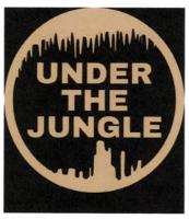 UNDER THE JUNGLE