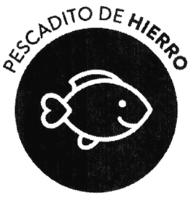 PESCADITO DE HIERRO.