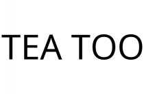 TEA TOO