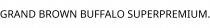 GRAND BROWN BUFFALO SUPERPREMIUM.