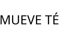 MUEVE TÉ