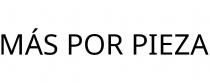 MÁS POR PIEZA