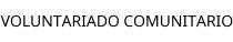 VOLUNTARIADO COMUNITARIO