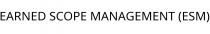 EARNED SCOPE MANAGEMENT (ESM)