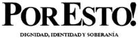 POR ESTO! DIGNIDAD; IDENTIDAD Y SOBERANÍA