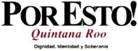 POR ESTO! QUINTANA ROO DIGNIDAD; IDENTIDAD Y SOBERANIA