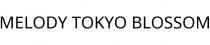 MELODY TOKYO BLOSSOM
