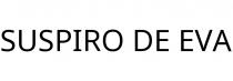 SUSPIRO DE EVA