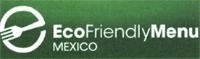 ECOFRIENDLY MENU MEXICO