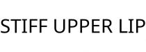STIFF UPPER LIP