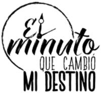 EL MINUTO QUE CAMBIÓ MI DESTINO