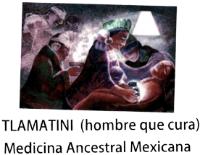 TLAMATINI (HOMBRE QUE CURA)