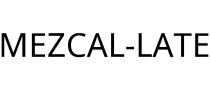 MEZCAL-LATE