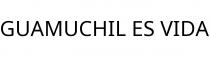 GUAMUCHIL ES VIDA