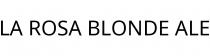 LA ROSA BLONDE ALE