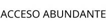ACCESO ABUNDANTE