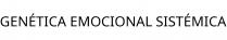 GENÉTICA EMOCIONAL SISTÉMICA