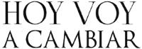 HOY VOY A CAMBIAR