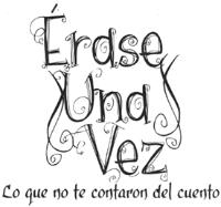 ÉRASE UNA VEZ LO QUE NO TE CONTARON DEL CUENTO