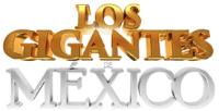 LOS GIGANTES DE MEXICO