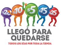 $5 $10 $15 $20 $25 LLEGO PARA QUEDARSE TODOS LOS DIAS POR TODA LA TIENDA