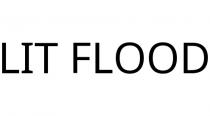 LIT FLOOD