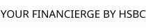 YOUR FINANCIERGE BY HSBC
