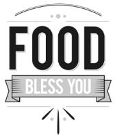 FOOD BLESS YOU
