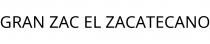 GRAN ZAC EL ZACATECANO