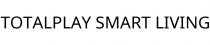 TOTALPLAY SMART LIVING