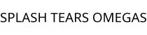 SPLASH TEARS OMEGAS