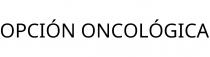 OPCIÓN ONCOLÓGICA