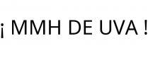 ¡ MMH DE UVA !