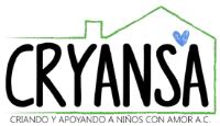 CRYANSA; CRIANDO Y APOYANDO A NIÑOS CON AMOR; A.C.