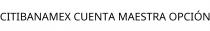 CITIBANAMEX CUENTA MAESTRA OPCIÓN