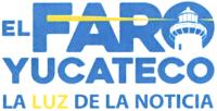 EL FARO YUCATECO LA LUZ DE LA NOTICIA