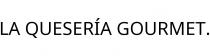 LA QUESERÍA GOURMET.