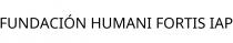 FUNDACIÓN HUMANI FORTIS IAP
