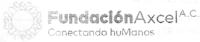 FUNDACION AXCEL A.C. CONECTANDO HUMANOS