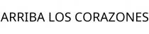 ARRIBA LOS CORAZONES