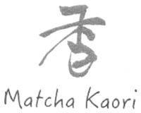 MATCHA KAORI
