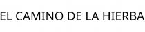 EL CAMINO DE LA HIERBA