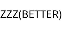 ZZZ(BETTER)