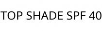 TOP SHADE SPF 40