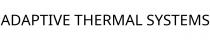ADAPTIVE THERMAL SYSTEMS