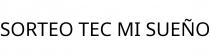 SORTEO TEC MI SUEÑO
