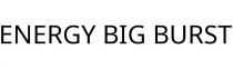 ENERGY BIG BURST
