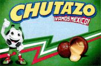 CHUTAZO ¡VAMOS MÉXICO!