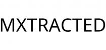 MXTRACTED
