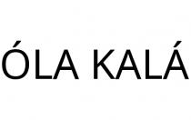 ÓLA KALÁ